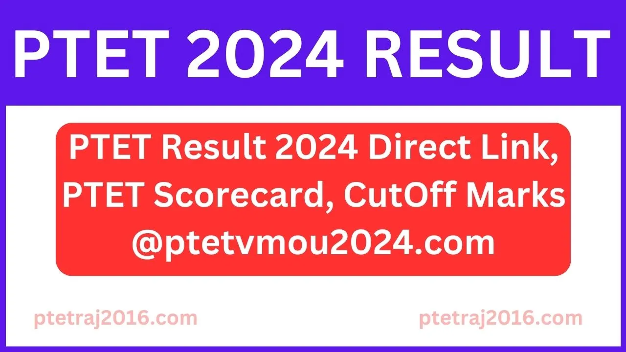 PTET Result 2024 Direct Link, PTET Scorecard, CutOff Marks